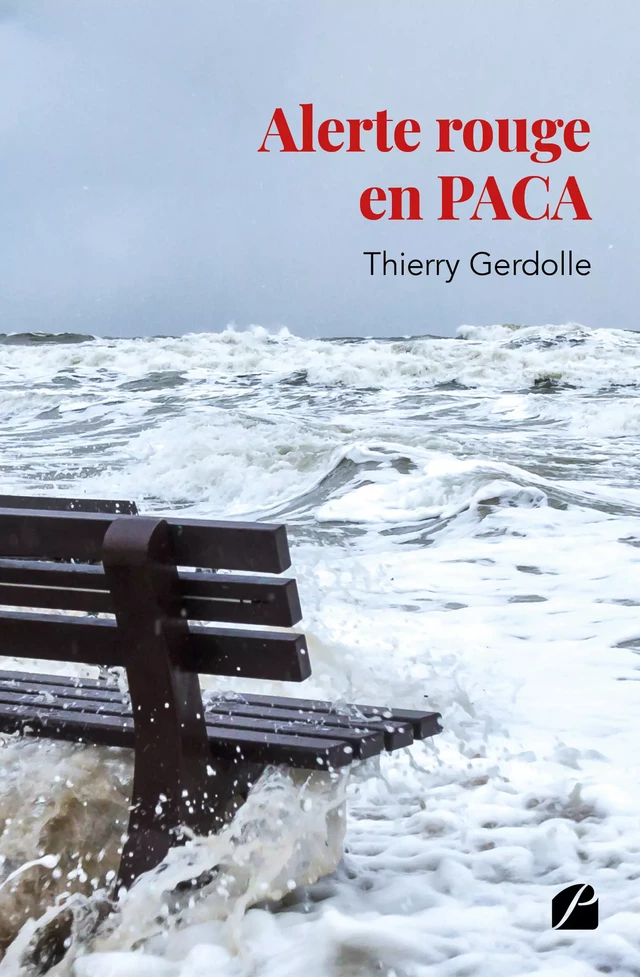 Alerte rouge en PACA - Thierry Gerdolle - Editions du Panthéon