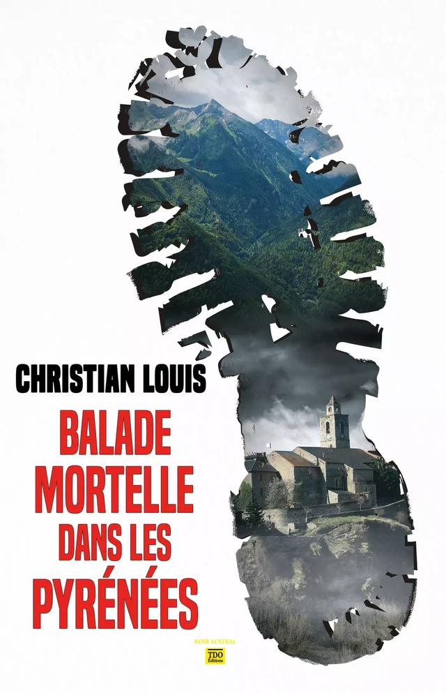 Balade mortelle dans les Pyrénées - Christian Louis - TDO Editions