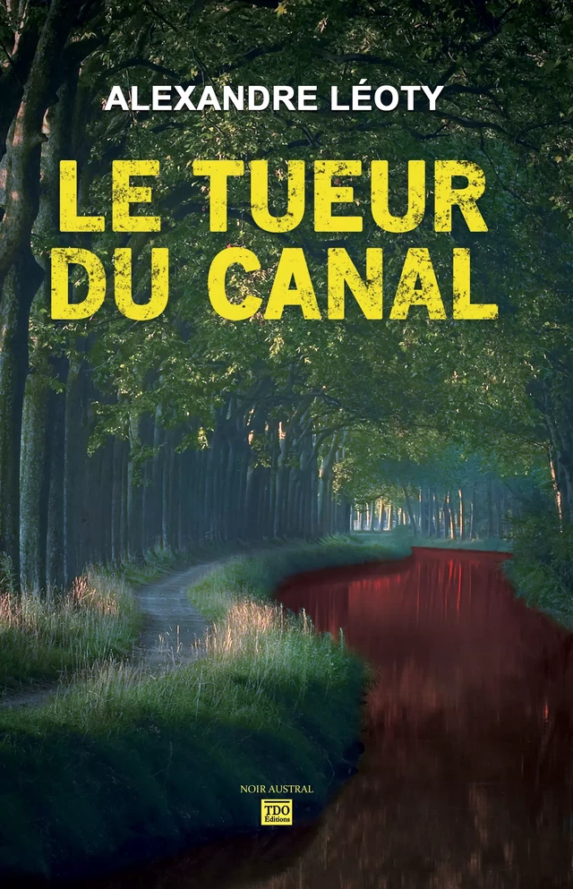 Le Tueur du Canal - Alexandre Léoty - TDO Editions