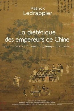 LA DIETETIQUE DES EMPEREURS DE CHINE