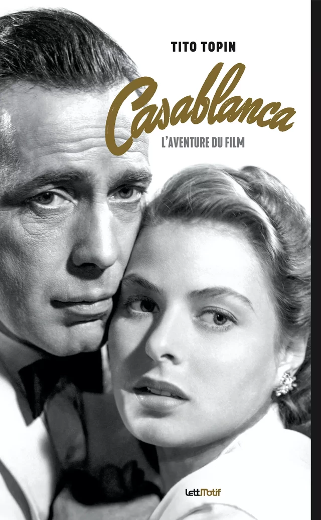 Casablanca, l’aventure du film - Tito Topin - LettMotif