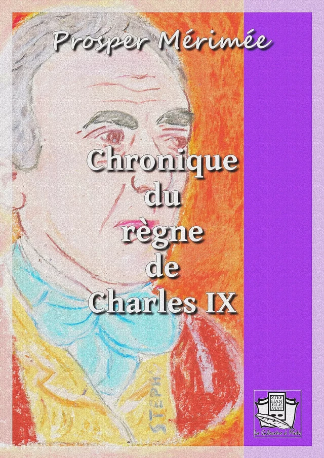 Chronique du règne de Charles IX - Prosper Mérimée - La Gibecière à Mots