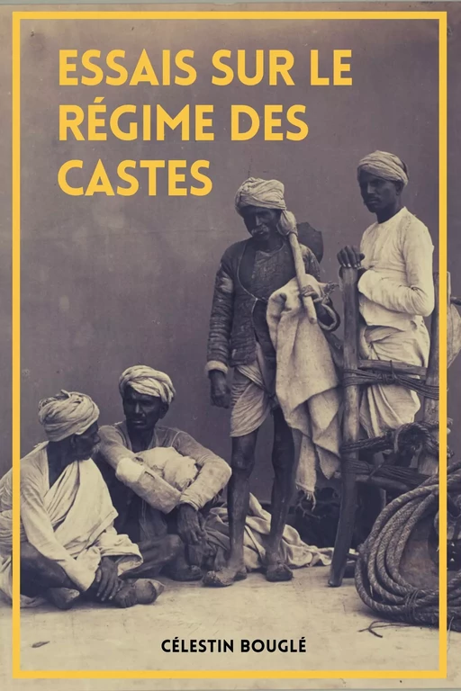 Essais sur le régime des castes (Annoté) - Célestin Bouglé - Alicia Éditions