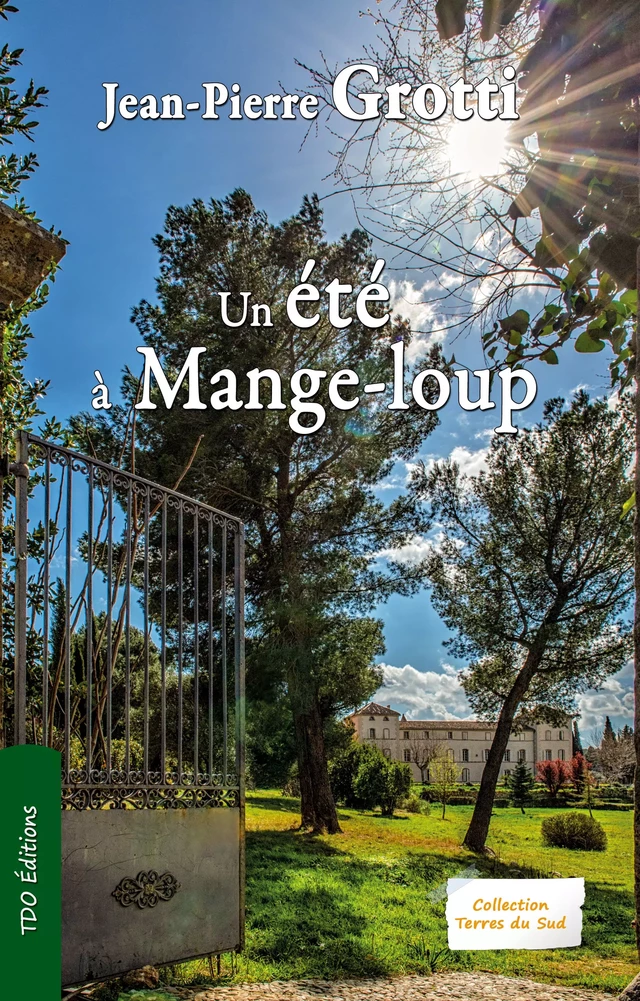 Un été à Mange-Loup - Jean-Pierre Grotti - TDO Editions