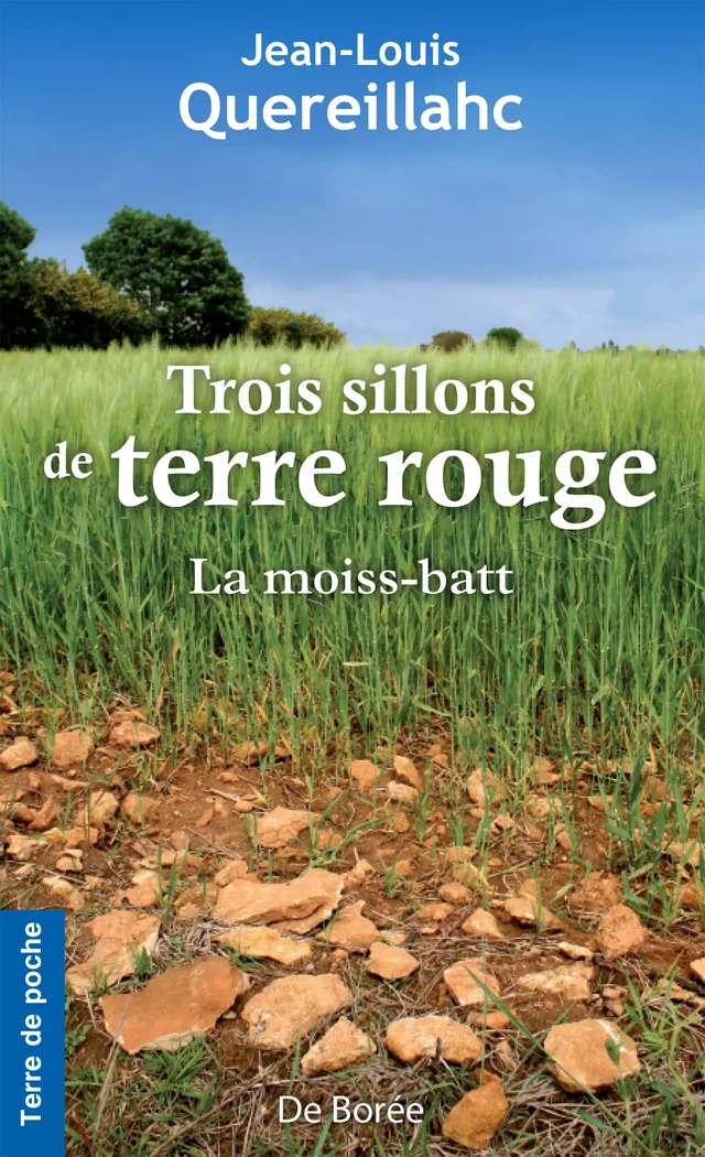 Trois sillons de terre rouge - La Moiss-Batt - Jean-Louis Quereillahc - De Borée