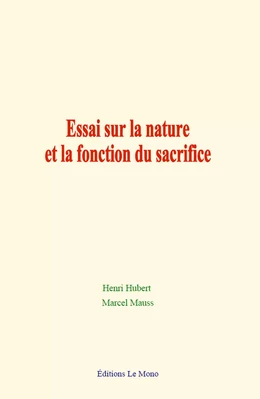 Essai sur la nature et la fonction du sacrifice