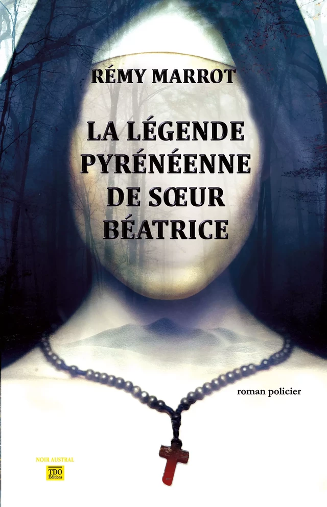 La légende pyrénéenne de sœur Béatrice - Rémy Marrot - TDO Editions