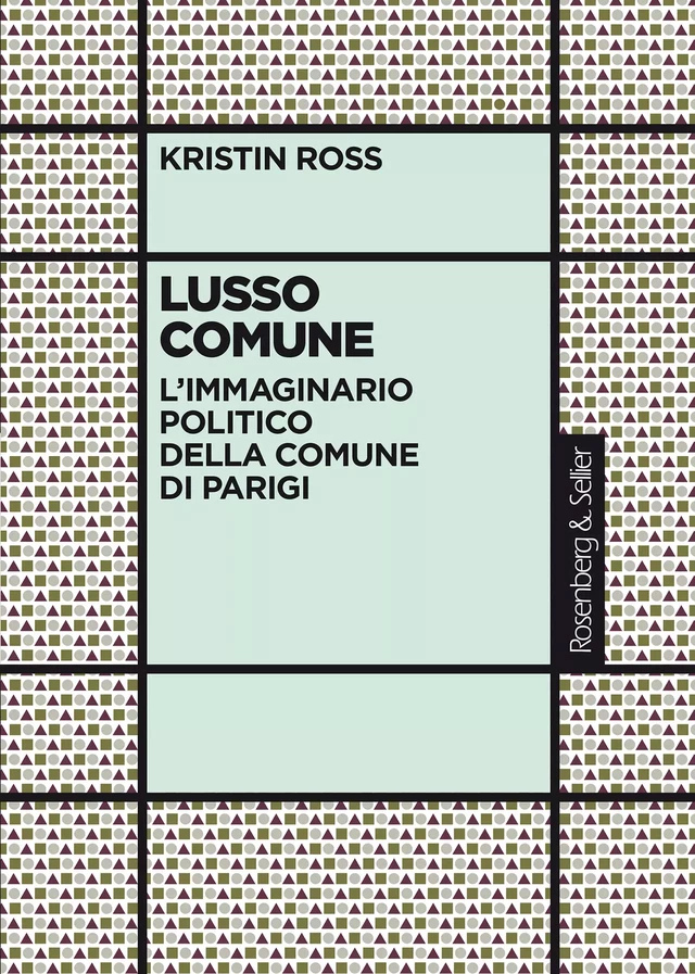 Lusso Comune - Kristin Ross - Rosenberg & Sellier