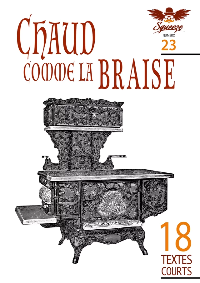 Chaud comme la braise - François Huet, Philippe Sarr, Frédéric Roussel, Mickaël Auffray, Nadine Travacca, Jean Pouëssel, Xavier Lhomme, Laurent Cruel, Jean-François Bottollier, Quentin Pignon, Marie Cheynel, Jérémie Thiebaud, Pascal Dandois, Carole Rivière,  Clacker, Cati Roman, Stan Cuesta, Tampa Simoni - Squeeze