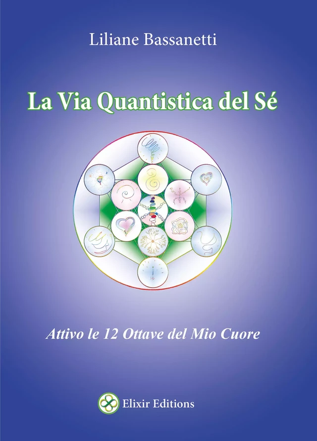 La Via Quantistica del Sé - Liliane Bassanetti - Elixir éditions