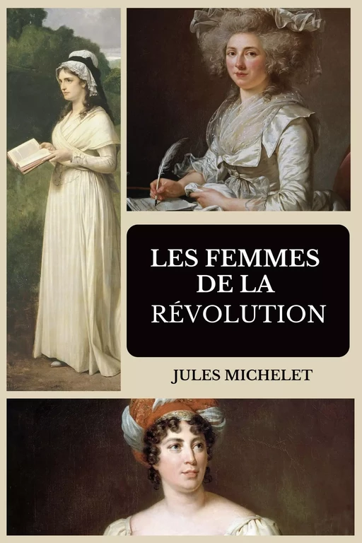 Les femmes de la Révolution - Jules Michelet - Alicia Éditions