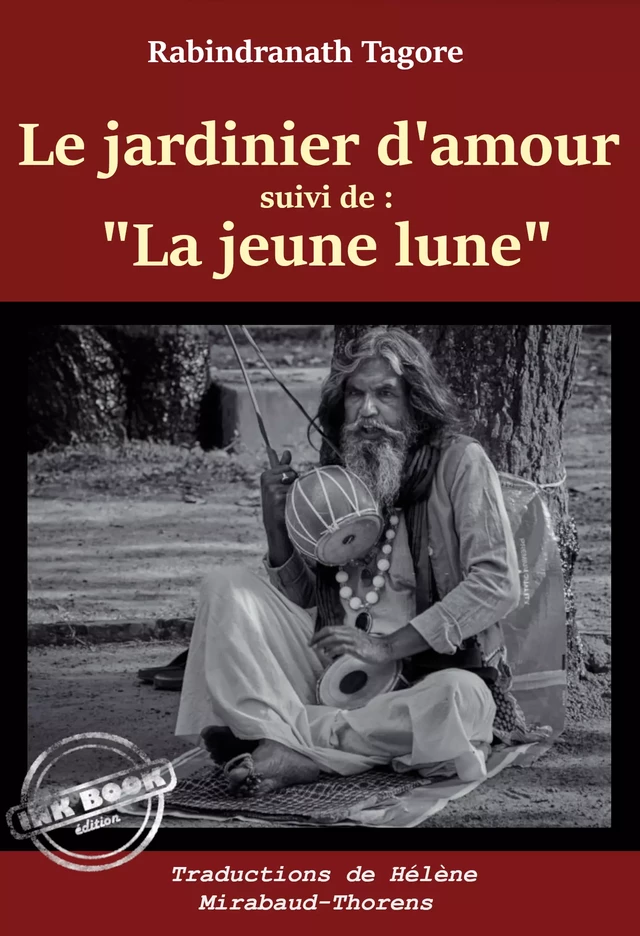 Le jardinier d'amour, suivi de "La jeune lune" [Nouv. éd. revue et mise à jour]. - Rabindranath Tagore - Ink book