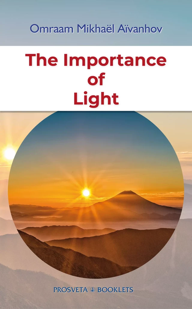 The Importance of Light - Omraam Mikhaël Aïvanhov - Editions Prosveta