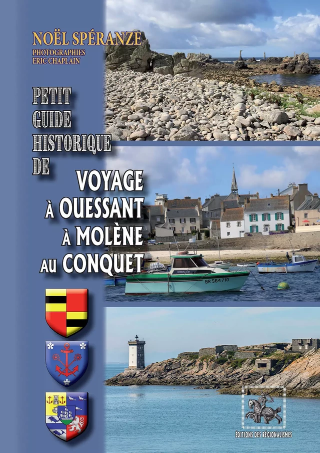 Petit Guide historique de Voyage à Ouessant, à Molène, au Conquet - Noël Speranze - Editions des Régionalismes