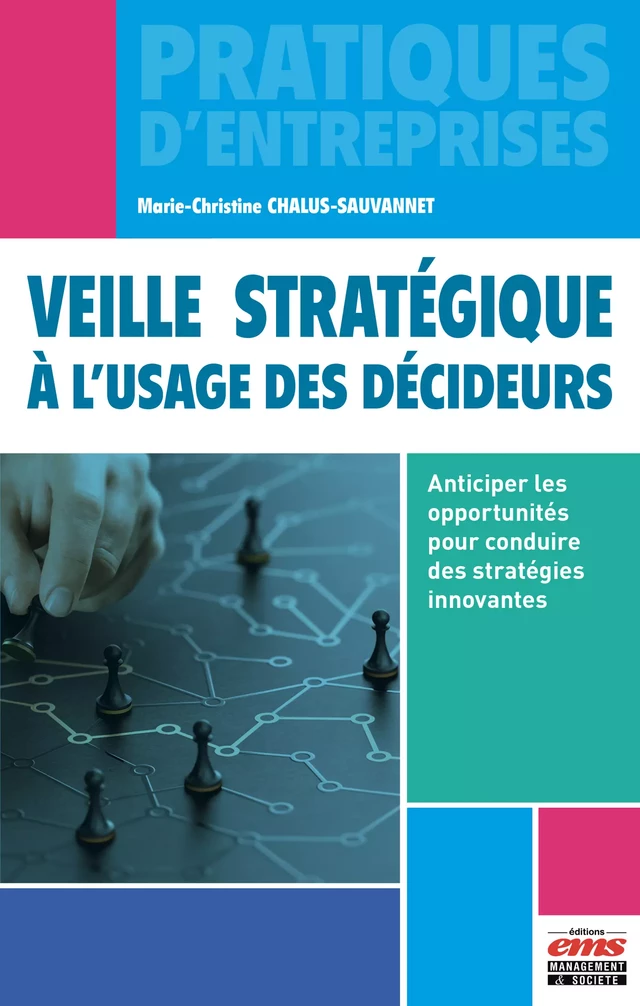 Veille stratégique à l'usage des décideurs - Marie-Christine Chalus-Sauvannet - Éditions EMS