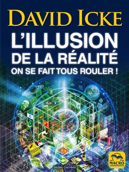 L'illusion de la réalité, on se fait tous rouler !