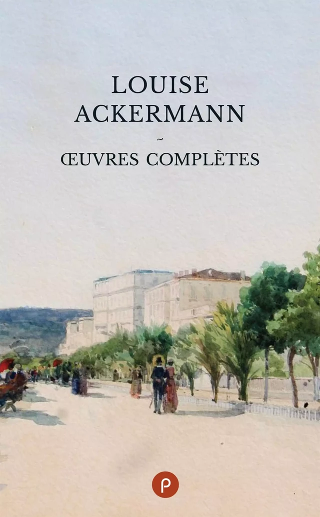 Œuvres complètes - Louise Ackermann - publie.net