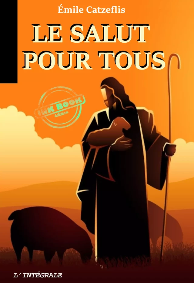 Le Salut pour Tous. [Nouv. éd. revue et mise à jour]. - Émile Catzeflis - Ink book