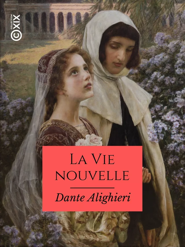 La Vie nouvelle - DANTE Alighieri - Collection XIX