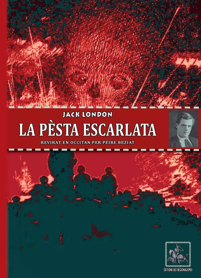 La pèsta escarlata - Jack London - Editions des Régionalismes