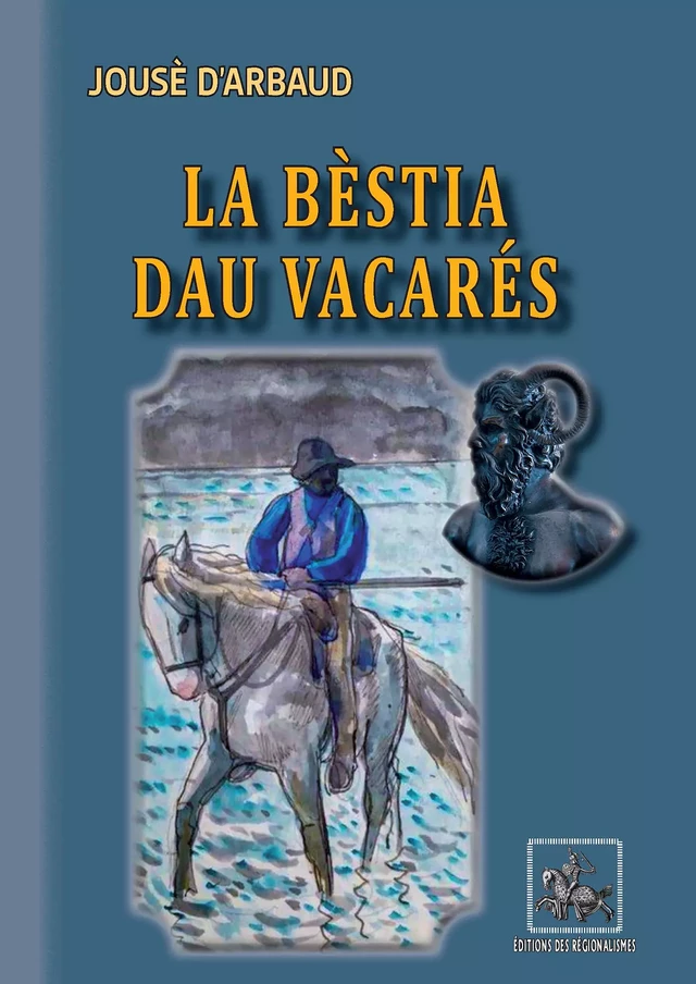 La Bèstia dau Vacarés - Jousè d'Arbaud - Editions des Régionalismes