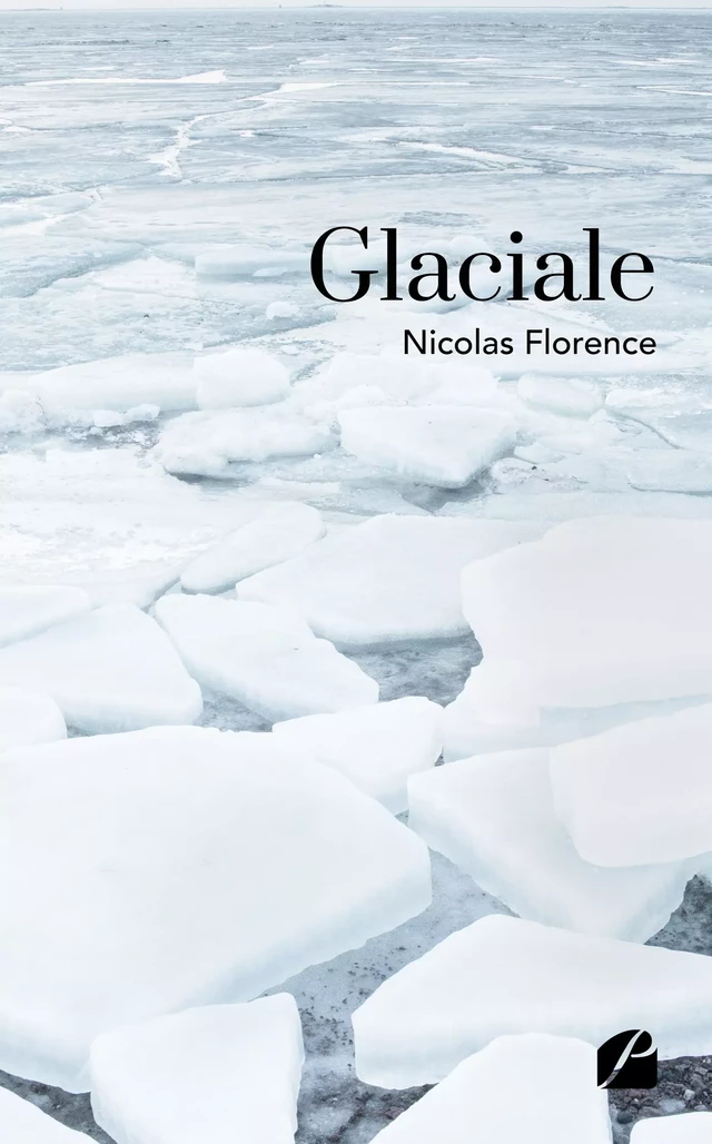 Glaciale - Nicolas Florence - Editions du Panthéon