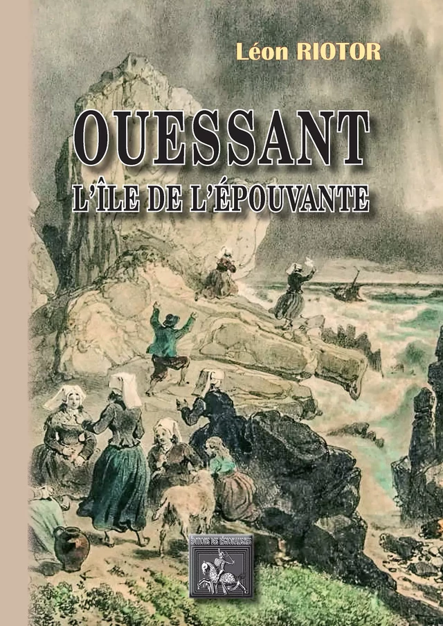 Ouessant l'île de l'Epouvante - Léon Riotor - Editions des Régionalismes