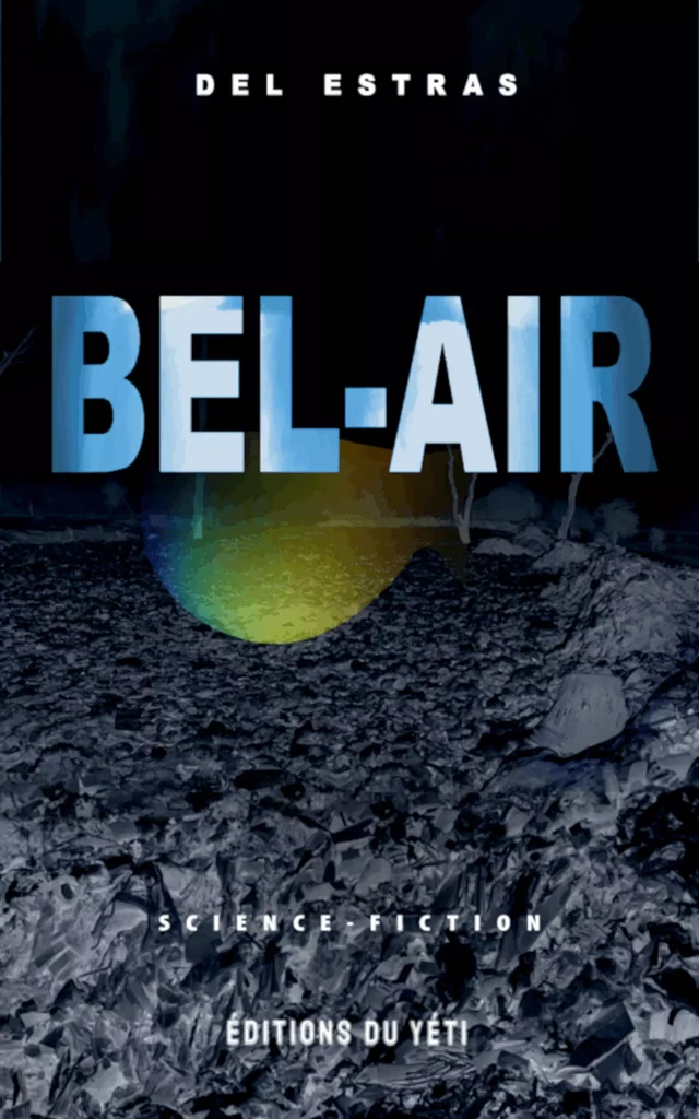 Bel-Air - DEL ESTRAS - Éditions du Yéti