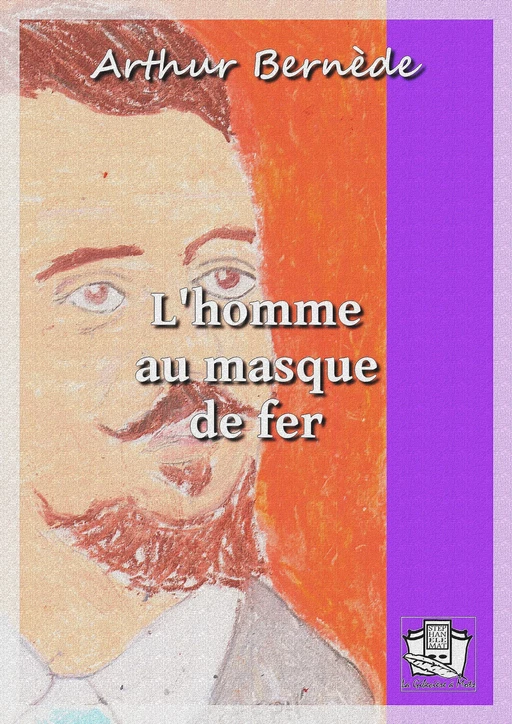 L'homme au masque de fer - Arthur Bernède - La Gibecière à Mots