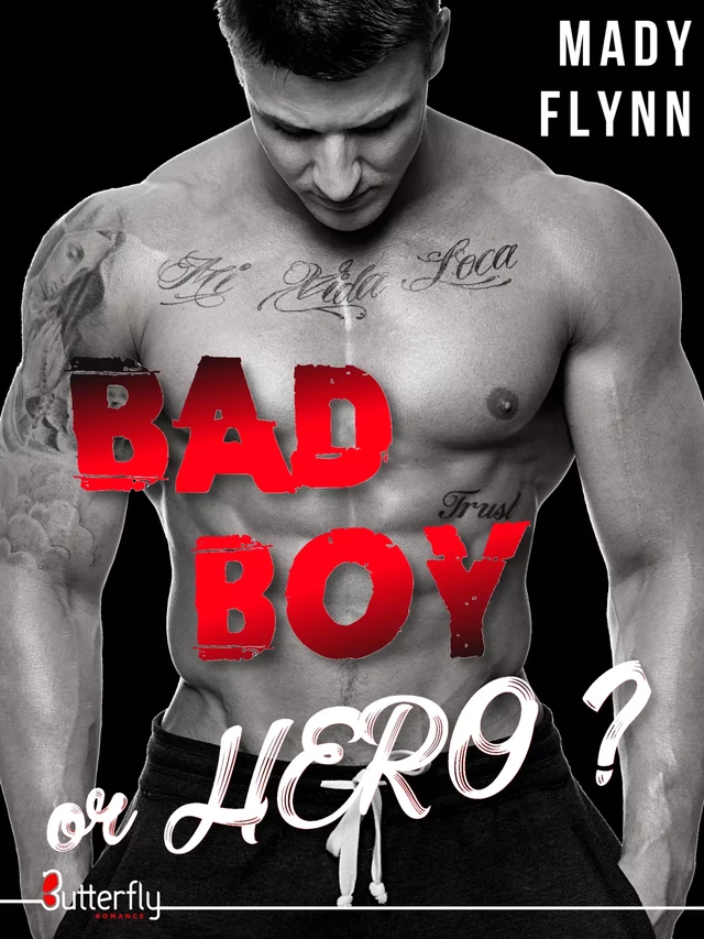 Bad boy or hero ? - Mady Flynn - Butterfly Éditions