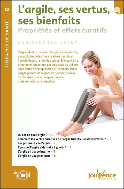 L'argile, ses vertus, ses bienfaits - Christopher Vasey - Éditions Jouvence