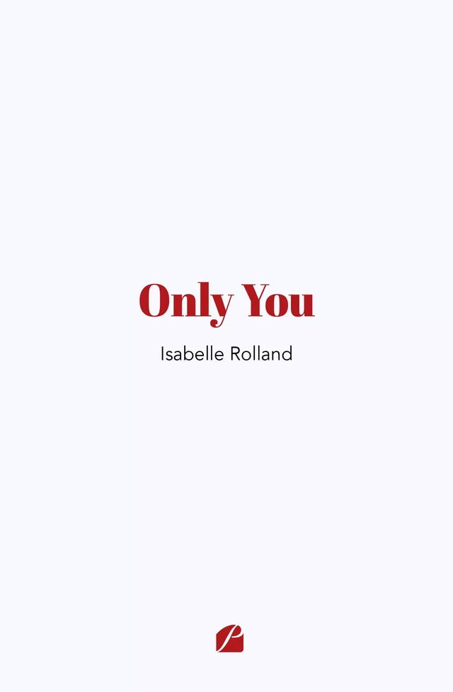 Only You - Isabelle Rolland - Editions du Panthéon