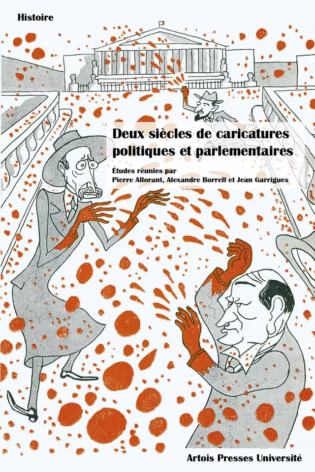 Deux siècles de caricatures politiques et parlementaires -  - Artois Presses Université