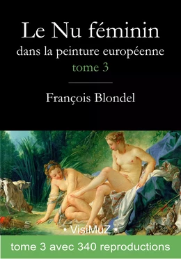 Le Nu féminin dans la peinture européenne. Tome 3