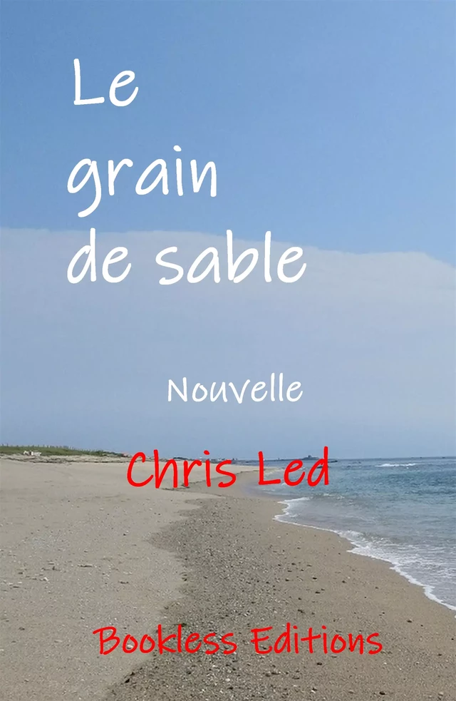 Le grain de sable - Chris Led - Bookless-editions