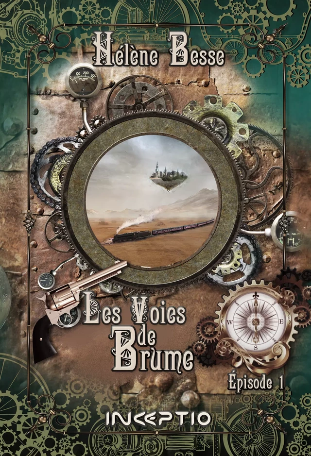 Les Voies de Brume - Episode 1 - Hélène Besse - Inceptio Éditions