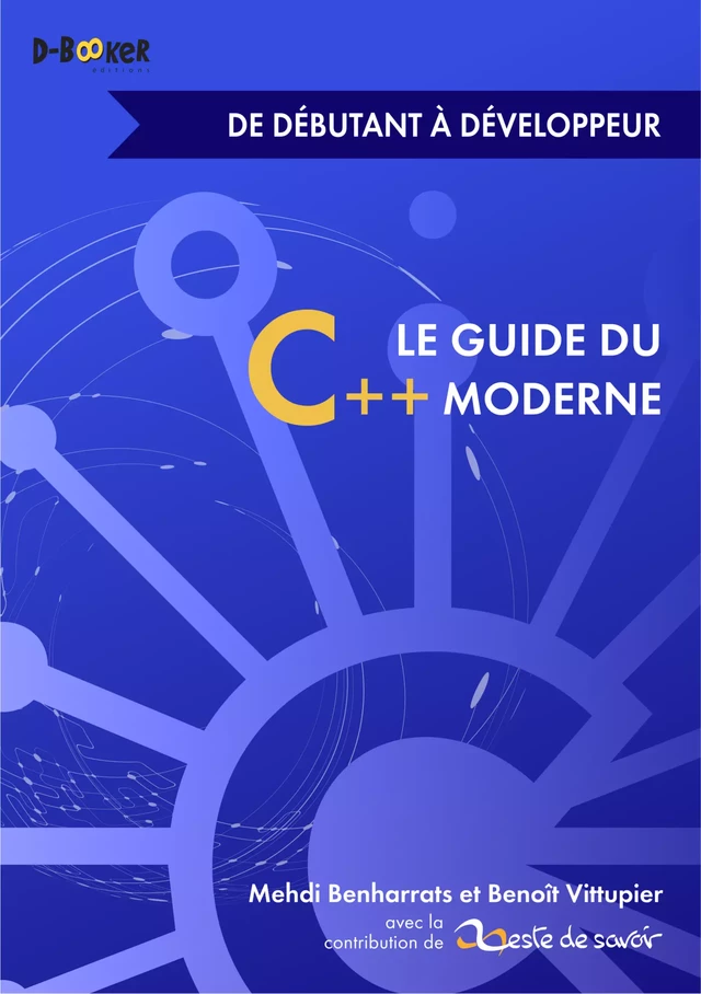 Le Guide du C++ moderne - de débutant à développeur - Benoît Vittupier, Mehdi Benharrats - Éditions D-BookeR