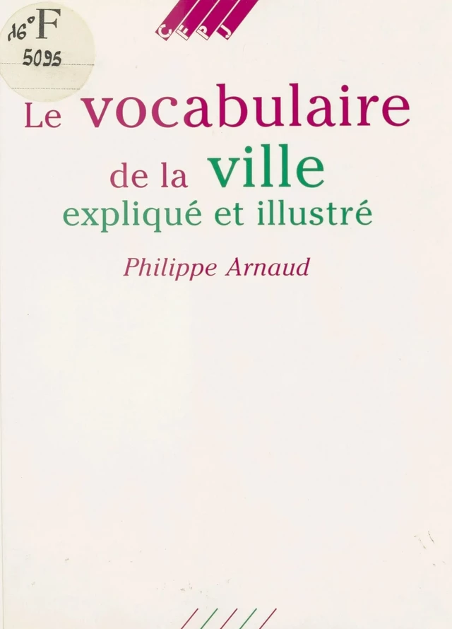 Le Vocabulaire de la ville expliqué et illustré - Philippe Arnaud - FeniXX réédition numérique