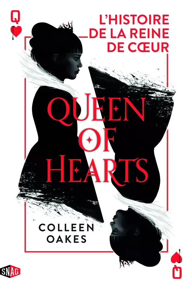 Queen of hearts : L'histoire de la reine de cœur - Colleen Oakes - Snag