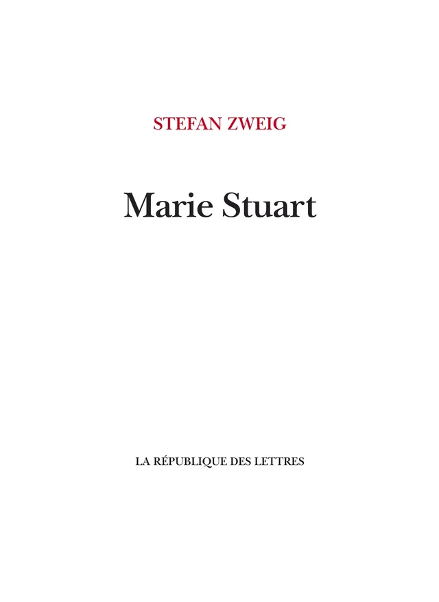 Marie Stuart - Stefan Zweig - République des Lettres