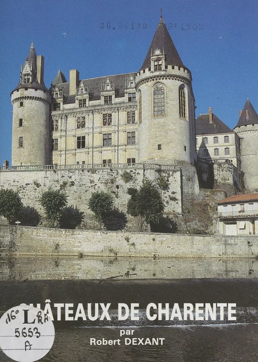 Châteaux de Charente - Robert Dexant - FeniXX réédition numérique