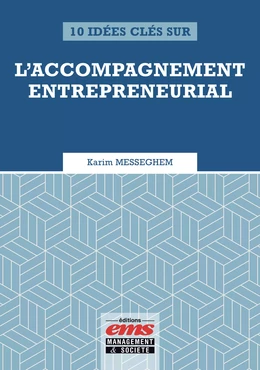 10 idées clés sur l'accompagnement entrepreneurial