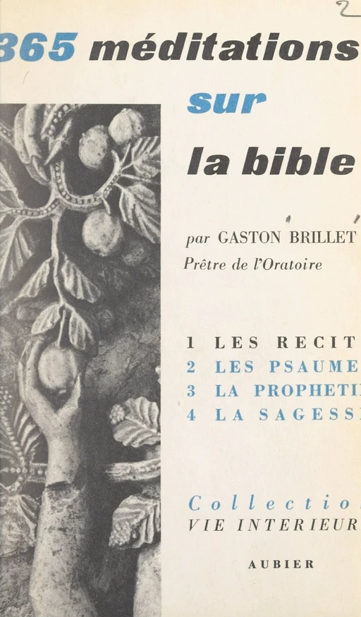 365 méditations sur la Bible pour tous les jours de l'année (1). Récits. Méditations de 1 à 91 - Gaston Brillet - FeniXX réédition numérique