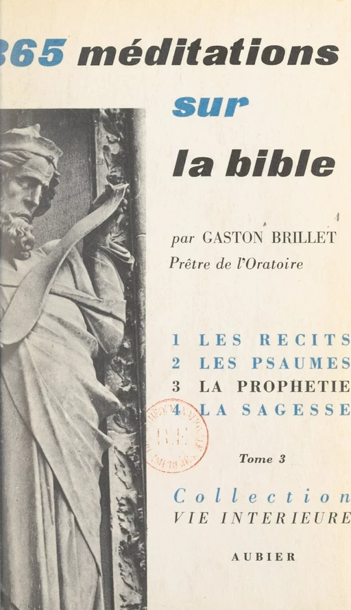 365 méditations sur la Bible pour tous les jours de l'année (3). Prophétie. Méditations de 184 à 275 - Gaston Brillet - FeniXX réédition numérique