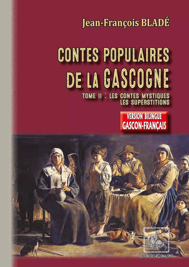 Contes populaires de la Gascogne (Tome 2) — version bilingue gascon-français - Jean-François Bladé - Editions des Régionalismes