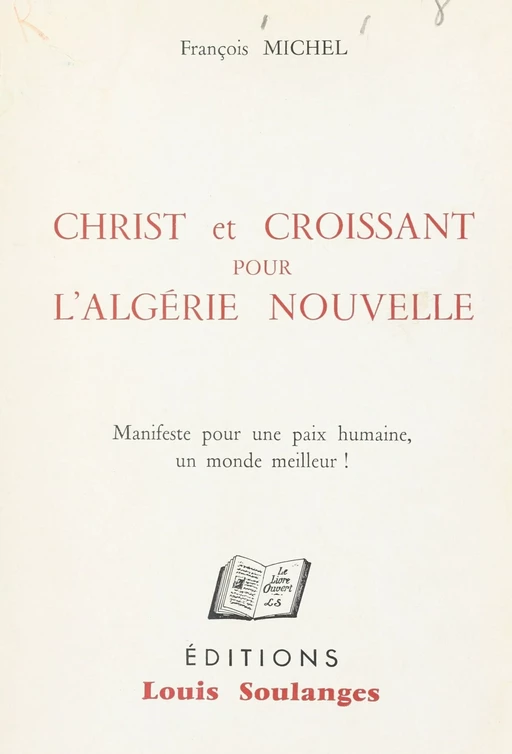 Christ et Croissant pour l'Algérie nouvelle - François Michel - FeniXX réédition numérique