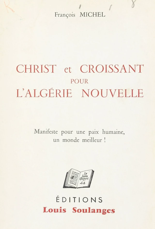 Christ et Croissant pour l'Algérie nouvelle - François Michel - FeniXX réédition numérique