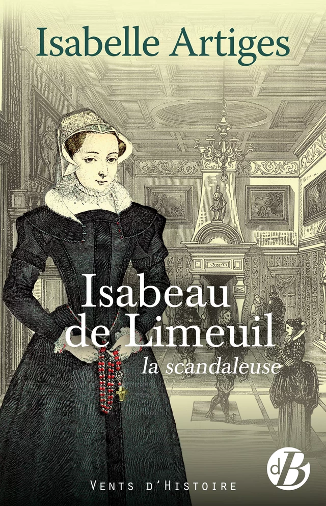 Isabeau de Limeuil, la scandaleuse - Isabelle Artiges - De Borée