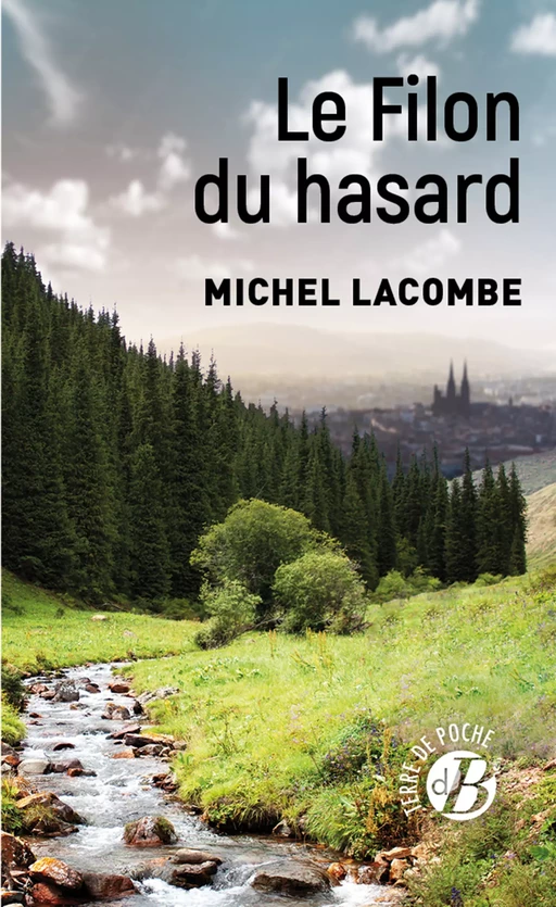 Le Filon du hasard - Michel Lacombe - De Borée