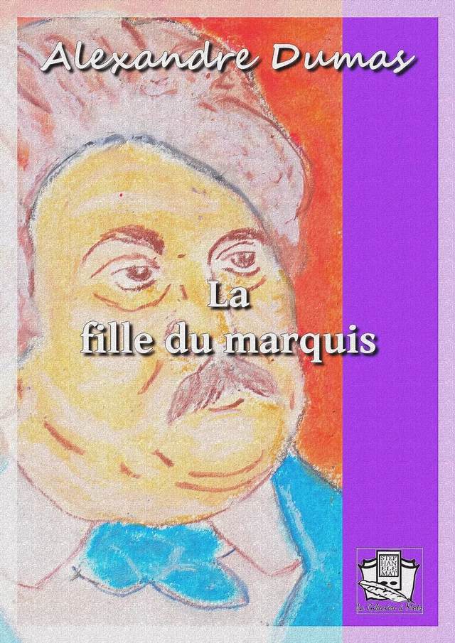 La fille du marquis - Alexandre Dumas - La Gibecière à Mots